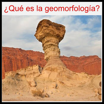 ¿Que es la geomorfología?