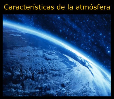 Características y propiedades de la atmósfera terrestre