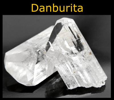 Danburita: Significado, propiedades y usos
