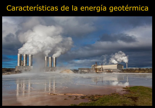 10 Características de la energía geotérmica