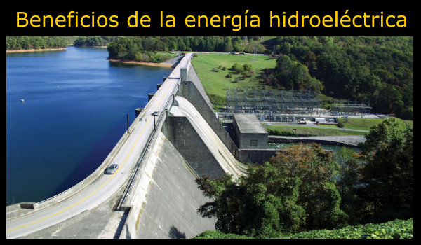 10 Beneficios de la energía hidroeléctrica