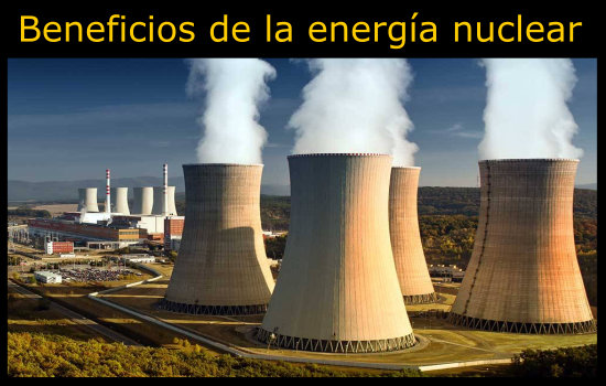 10 Beneficios de la energía nuclear