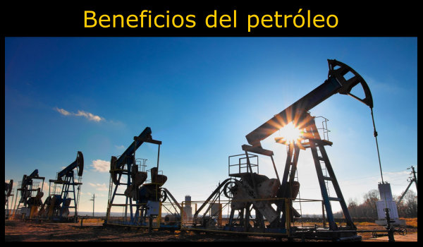 10 Beneficios del petróleo