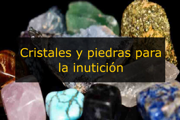 cristales piedras intuición