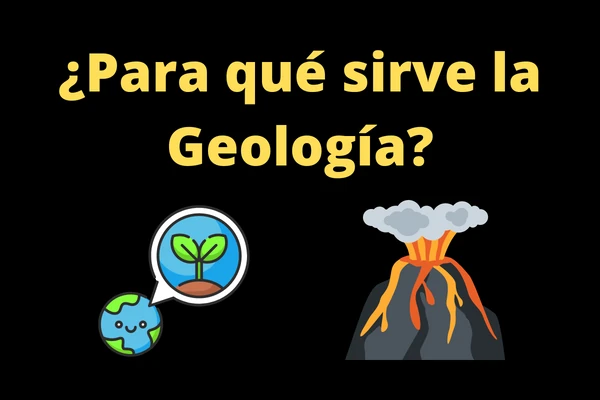 ¿Para qué sirve la geología? Geología en la vida cotidiana