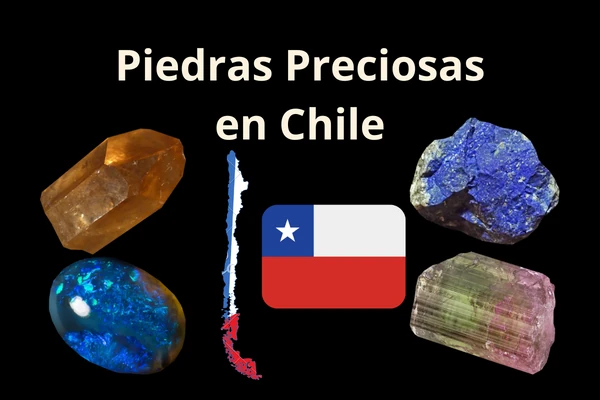 Piedras Preciosas en Chile ¿Dónde encontrarlas?