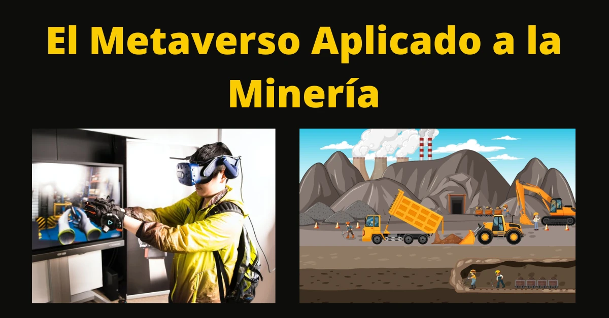 El Metaverso Minero ¿Qué es? Importancia y Aplicaciones